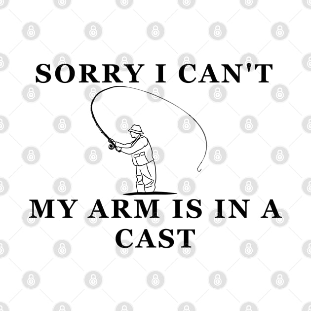 Sorry I Can't My Arm is in a Cast by KeysTreasures