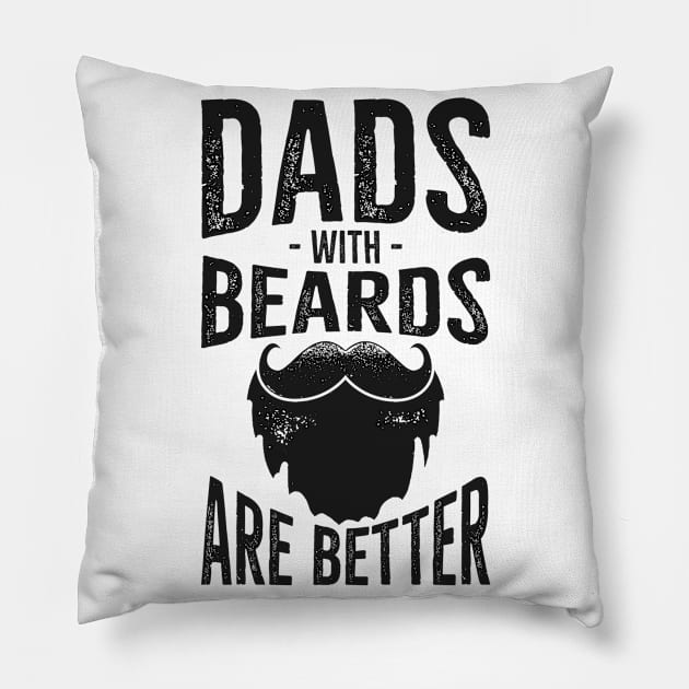 Dads With Beards Are Better Pillow by busines_night