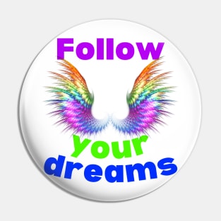 Follow your dreams Pin