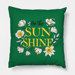 Be The Sun Shine Pillow