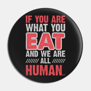 You Are What You Eat Pin