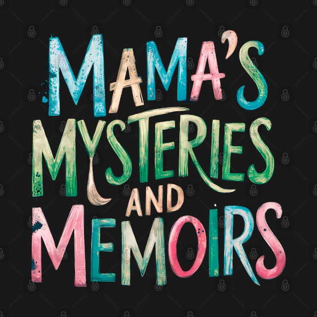 Mama's Mysteries and Memoirs by TaansCreation 