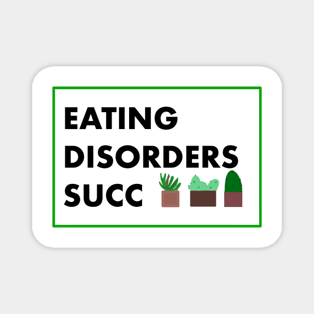 Eating Disorders Succ Magnet by garzaanita