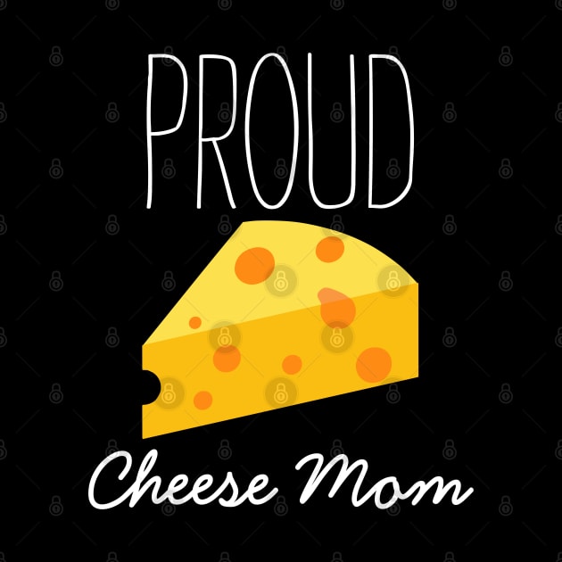 Proud Cheese Mom by SpHu24