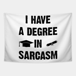 I Have A Degree In Sarcasm v2 Tapestry