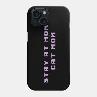 Stay At Home Cat Mom Phone Case