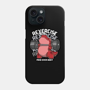 Rexercise - Mind Over Body Phone Case