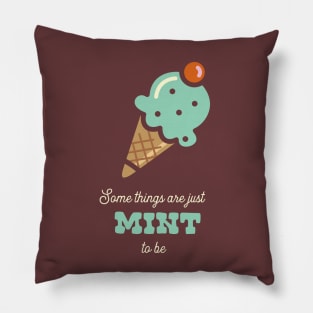 Some things are just mint to be Pillow