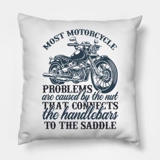 Mo t motorcycle problems are caused by the nut that connects the handlebars to the saddle T Shirt For Women Men Pillow