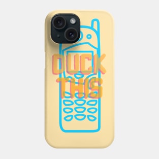 Duck This (Auto Correct Fail #1) Phone Case