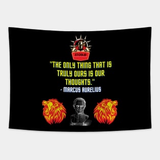 The only thing that is truly ours is our thoughts Tapestry
