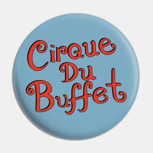 Cirque du Buffet Pin