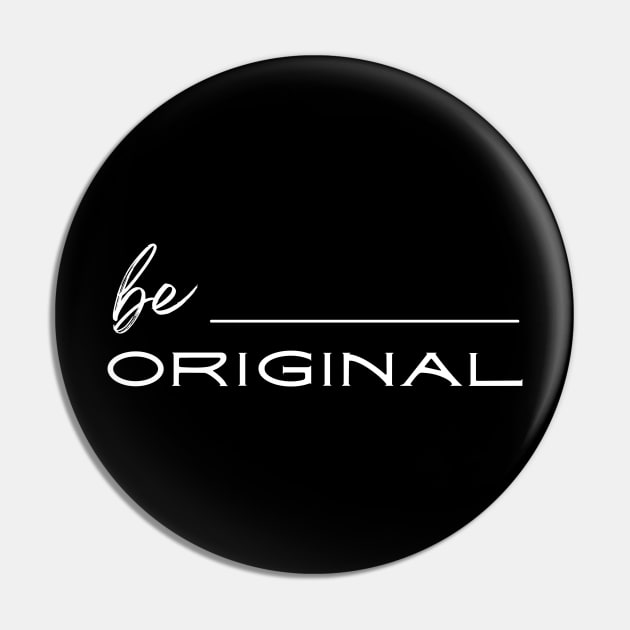 Black Be Original Motivational Pin by ACH PAINT