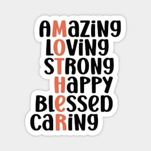 Amazing Loving Strong Happy Blessed Caring - Best Mother's Day Sayings Magnet