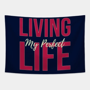 Living My perfect LIFE Tapestry