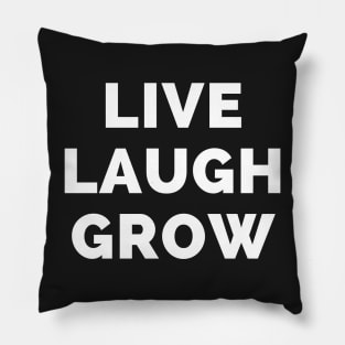 Live Laugh Grow - Black And White Simple Font - Funny Meme Sarcastic Satire Pillow