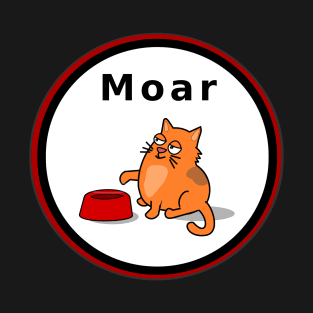 More Cat Food Shirt - Fat Cat Says Moar T-Shirt