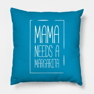 Mama needs a margarita funny mom Pillow