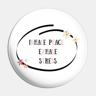 Inhale peace exhale stress Pin