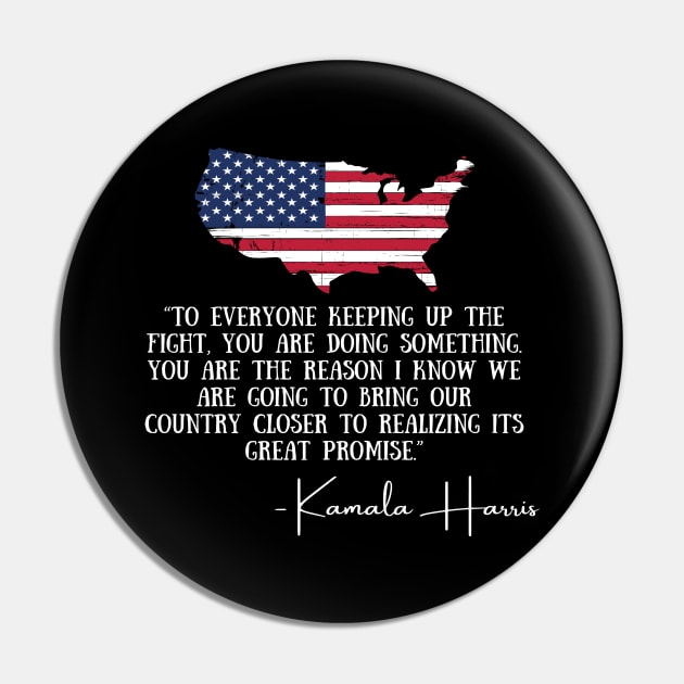 Keep Up The Fight Madam VP Harris Quote Inauguration 2021 Pin by Lone Wolf Works