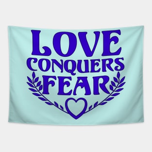 Love Conquers Fear Tapestry