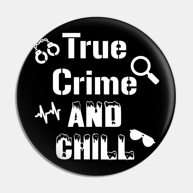 True Crime and Chill Pin by KayBee Gift Shop