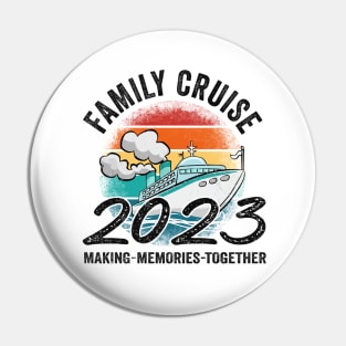 Family Cruise 2023 Making Memories For A Life Time Pin