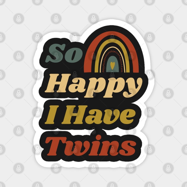 So Happy I Have Twins Retro Rainbow / Funny So Happy That I Have Twins Magnet by WassilArt