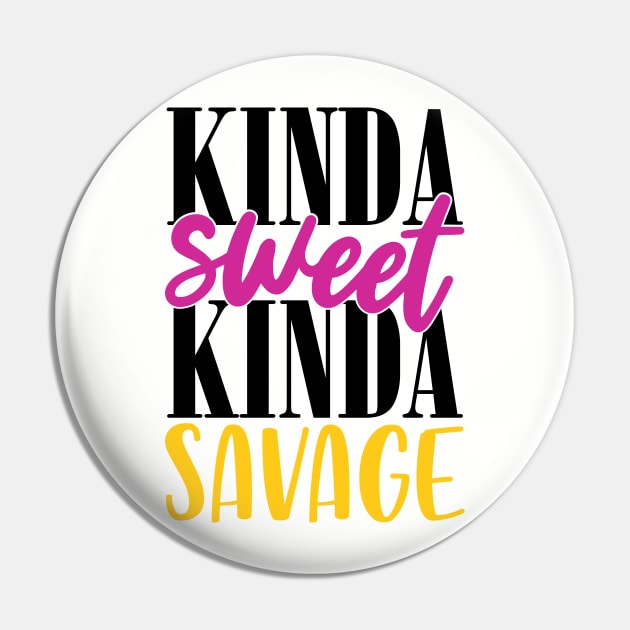 Kinda Sweet Kinda Savage Pin by Grown N Sexy Diva