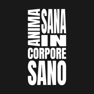 Anima Sana In Corpore Sano T-Shirt