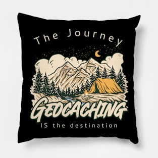 Geocaching: The Journey is the destination Pillow