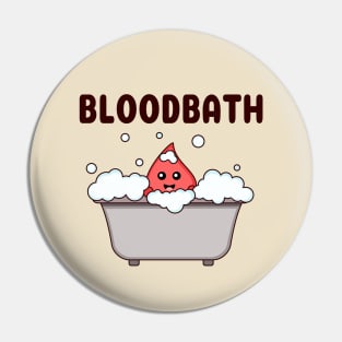 Bloodbath Pin