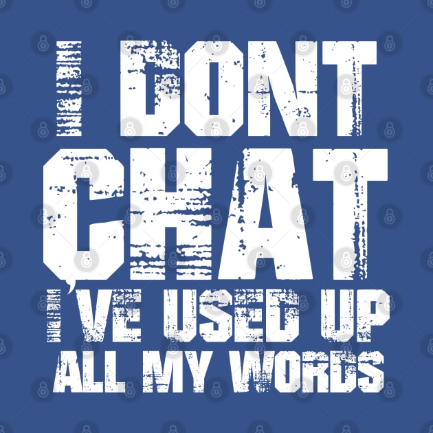 I-Dont-Chat by Quincey Abstract Designs