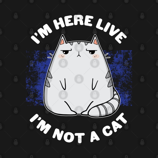 IM HERE LIVE IM NOT A CAT - Funny Kawaii Lawyer Cat Video Call Meme by ZowPig Shirts