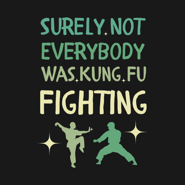 Surely Not Everybody Was Kung Fu Fighting by Mega-st