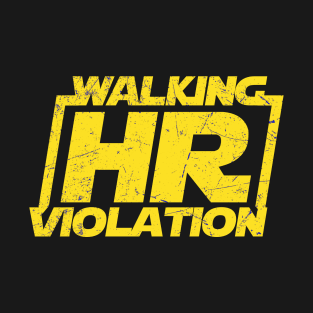 Walking hr violation Adult humor ~ funny T-Shirt