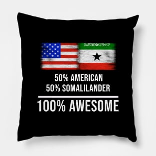 50% American 50% Somalilander 100% Awesome - Gift for Somalilander Heritage From Somaliland Pillow