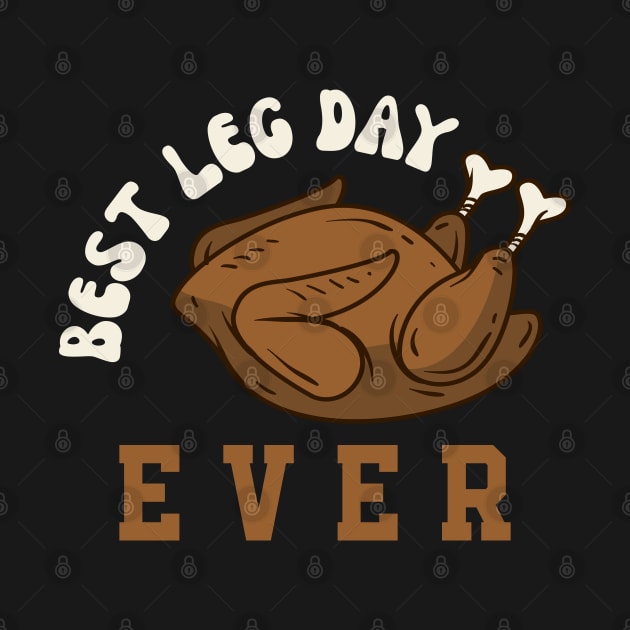 Best Leg Day Ever by MZeeDesigns