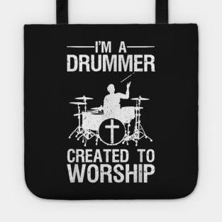 I'm A Drummer Created To Worship Tote