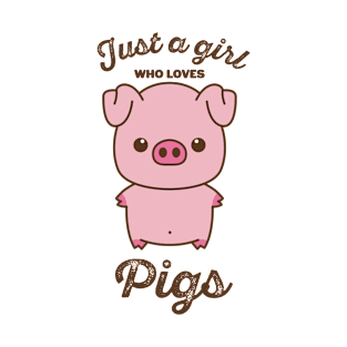 Just A Girl Who Loves Pigs T-Shirt