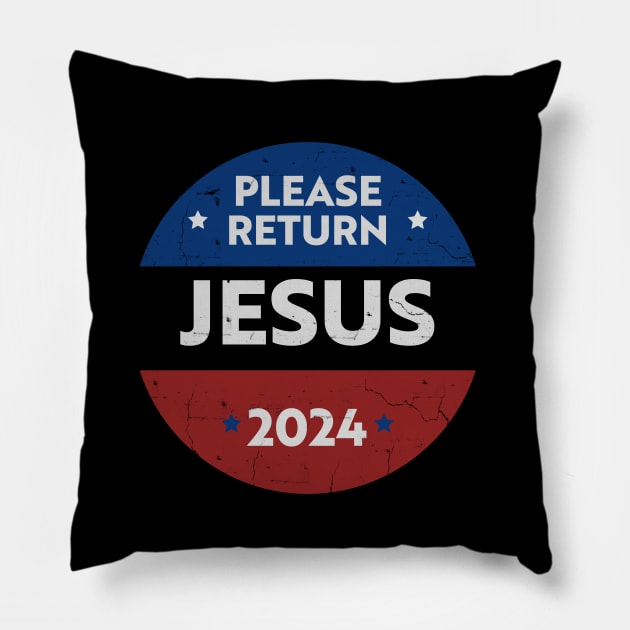 Please return Jesus 2024 (presidential election satire) White text distressed Pillow by Selah Shop