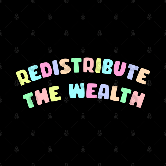 Redistribute The Wealth by Football from the Left