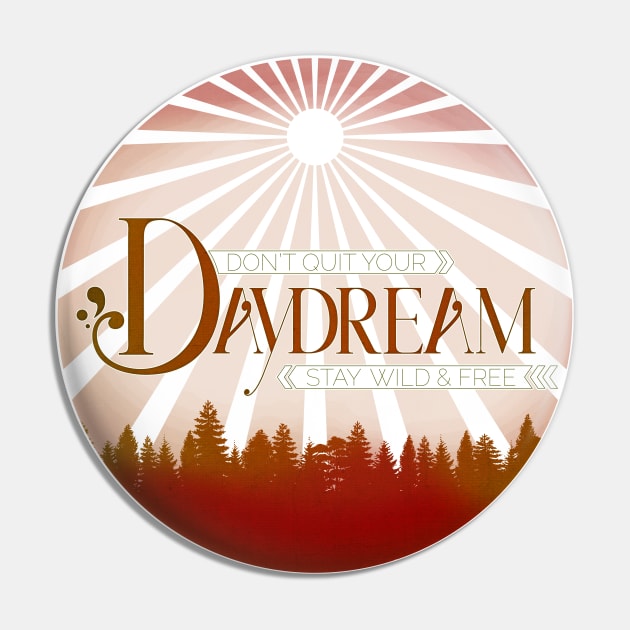 Don't Quit Your Daydream - Autumn Red Pin by Mother Moon Creative Co