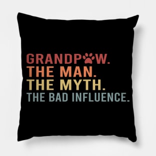 Grandpaw The Man The Myth The Bad Influence Pillow