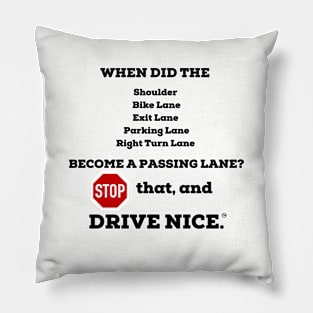 Drive nice, Pass nice Pillow