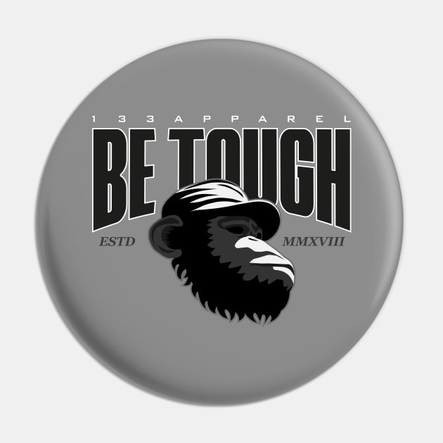 Be Tough Pin by Apparel133