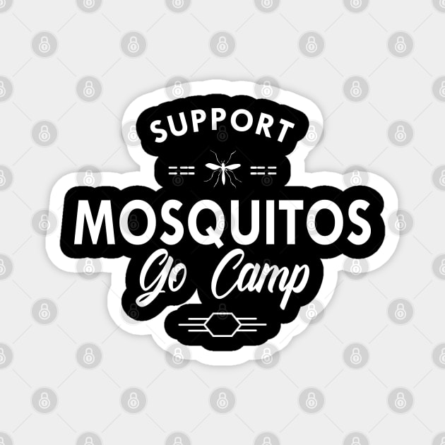 Camping - Support mosquitoes go camp Magnet by KC Happy Shop