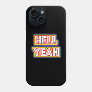 Hell Yeah Phone Case