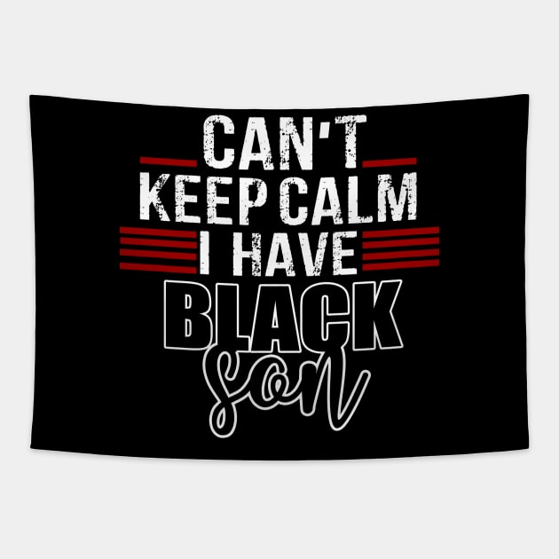 Can't keep calm I have black a son black lives matter BLM Trend Tapestry by Devasil