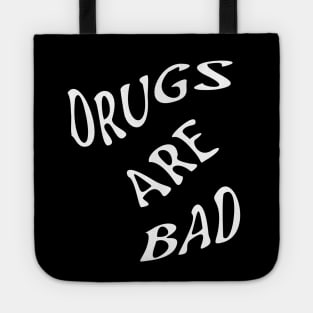 DRUGS ARE BAD Tote